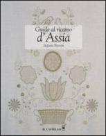 Guida al ricamo d'Assia. Ediz. illustrata di Stefania Bressan edito da Il Castello