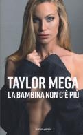 La bambina non c'è più di Taylor Mega edito da Mondadori Electa