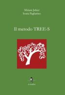 Il metodo Tree-s di Miriam Jahier, Sonia Pagliarino edito da La Rondine Edizioni
