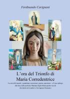 L' ora del trionfo di Maria Corredentrice di Ferdinando Carignani edito da Youcanprint