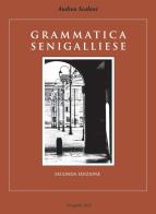 Grammatica senigalliese di Andrea Scaloni edito da Autopubblicato