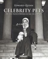 Celebrity pets. On the French riviera in the 50s and 60s. Ediz. inglese, tedesca e francese di Edward Quinn edito da TeNeues
