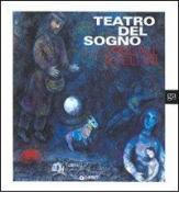 Teatro del sogno: da Chagall a Fellini. Ediz. illustrata edito da Giunti Editore