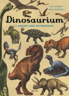 Dinosaurium. Il grande libro dei dinosauri di Lily Murray edito da Rizzoli