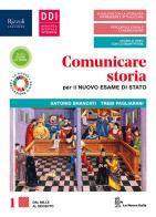 Comunicare storia per il nuovo esame di Stato. Con Lavoro, impresa, territorio ed Educazione civica ambientale. Per il triennio delle Scuole superiori. Con e-book. C vol. 1 di Antonio Brancati, Trebi Pagliarani edito da La Nuova Italia Editrice