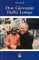 Don Giovanni Della Longa. Missionario fidei donum in Kenya di Patrizia Parodi edito da EMI