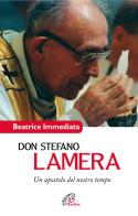 Don Stefano Lamera. Un apostolo del nostro tempo di Beatrice Immediata edito da Paoline Editoriale Libri