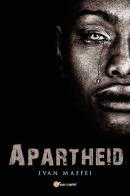 Apartheid di Ivan Maffei edito da Youcanprint