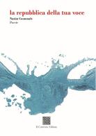 La repubblica della tua voce di Nazim Comunale edito da Il Convivio