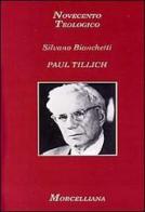 Paul Tillich di Silvano Bianchetti edito da Morcelliana