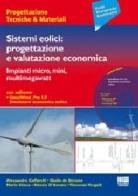 Sistemi eolici. Progettazione e valutazione economica. Con CD-ROM edito da Maggioli Editore