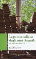 La poesia italiana degli anni Duemila. Un percorso di lettura di Paolo Giovannetti edito da Carocci