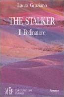 The Stalker-Il pedinatore. Un inquietante viaggio sulle tracce di un omicidio di Laura Graziano edito da L'Autore Libri Firenze