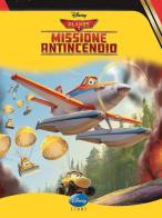 Planes 2. Missione antincendio. Ediz. illustrata edito da Disney Libri