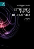 Sette brevi lezioni di relatività di Giuseppe Vatinno edito da Aracne