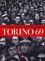 Torino '69. Ediz. illustrata di Ettore Boffano, Salvatore Tropea, Mauro Vallinotto edito da Laterza