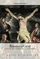 Ritorno a Gesù. Omelie dei giorni della pandemia di Raffaele Nogaro edito da Il Pozzo di Giacobbe