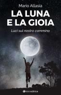 La luna e la gioia. Luci sul nostro cammino di Mario Allasia edito da Tau