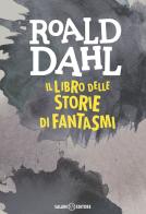 Il libro delle storie di fantasmi di Roald Dahl edito da Salani