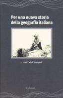 Per una nuova storia della geografia italiana edito da Il Nuovo Melangolo