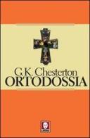 Ortodossia di Gilbert Keith Chesterton edito da Lindau
