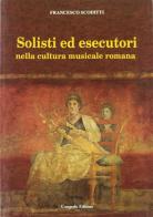 Solisti ed esecutori nella cultura musicale romana di Francesco Scoditti edito da Congedo