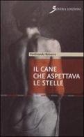 Il cane che aspettava le stelle di Ferdinando Balzarro edito da Sovera Edizioni
