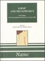 Logic and Metaphysics. Proceedings of the International Conference (Genoa, 24-25 settebre 2001) di Michele Marsonet, Margherita Benzi edito da Name