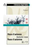 Rosa d'autunno. Ediz. italiana, francese e giapponese di Fukuro edito da Albalibri