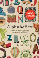 Alphabetica. Lettere, ex libris e segnalibri da attaccare dove vuoi edito da Mondadori Electa