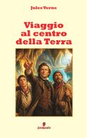 Viaggio al centro della terra di Jules Verne edito da LBO