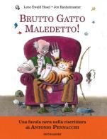 Brutto gatto maledetto! Ediz. a colori di Lene Ewald Hesel, Jon Raheimsaeter edito da Mondadori