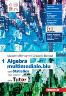 Matematica multimediale.blu. Algebra 1. Con Statistica. Con Tutor. Per le Scuole superiori. Con espansione online di Massimo Bergamini, Graziella Barozzi edito da Zanichelli