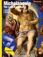 Michelangelo. The Last Judgement. Ediz. illustrata di Fabrizio Mancinelli, Gianluigi Colalucci, Nazzareno Gabrielli edito da Giunti Editore