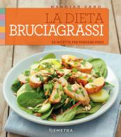 La dieta bruciagrassi. 50 ricette per perdere peso edito da Demetra