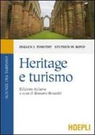 Heritage e turismo di Dallen J. Timothy, Stephen W. Boyd edito da Hoepli