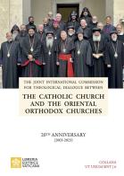 The Catholic Church and the Oriental Orthodox Churches. 20TH anniversary (2003-2023) edito da Libreria Editrice Vaticana