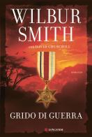 Grido di guerra di Wilbur Smith, David Churchill edito da Longanesi