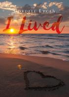 I lived. Ediz. italiana di Cordell Lycan edito da Youcanprint