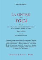 La sintesi dello yoga. Nuova ediz. vol.2 di Aurobindo (sri) edito da Astrolabio Ubaldini