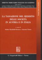 La tassazione del reddito delle società in Austria e in Italia edito da Giappichelli