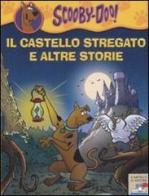 Il castello stregato e altre storie di Scooby-Doo edito da Piemme