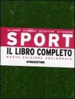 Sport. Il libro completo. Gli sport, le regole, le tattiche, le tecniche edito da De Agostini