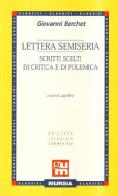 Lettera semiseria. Scritti scelti di critica e di polemica di Giovanni Berchet edito da Ugo Mursia Editore