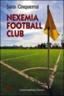 Nexemia football club di Saro Cinquerrui edito da L'Autore Libri Firenze