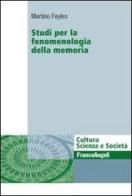 Studi per la fenomenologia della memoria di Martino Feyles edito da Franco Angeli