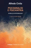 Psicoanalisi e psichiatria. Storia ed epistemologia di Alfredo Civita edito da Mimesis