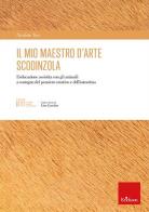 Il mio maestro d'arte scodinzola. L'educazione assistita con gli animali a sostegno del pensiero creativo e dell'autostima di Nicoletta Teso edito da Erickson