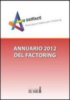 Annuario del factoring 2012 edito da Edizioni del Faro