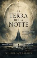 La terra della notte. Ediz. illustrata di William Hope Hodgson edito da Gilgamesh Edizioni
